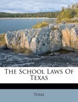 The School Laws Of Texas... 1276695705 Book Cover
