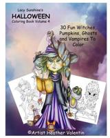 Lacy Sunshine's Halloween Coloring Book Volume 4: Whimsical Witches, Ghosts, Pumpkins and Vampires 1533162115 Book Cover
