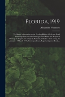 Florida, 1919: To Obtain Information on the Feeding Habits of Pelicans; Lead Poisoning of Swans and Other Species of Birds; and Reported Damage to ... - 4 March 1919, Correspondence, Reports, ... 1015187420 Book Cover