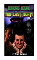 Where Were You Last Night? 1492907952 Book Cover