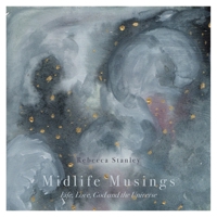 Midlife Musings: Life, Love, God and the Universe 1039105041 Book Cover