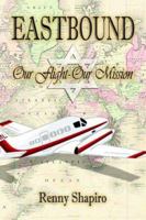 Eastbound: Our Flight - Our Mission 1420852884 Book Cover