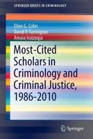 Most-Cited Scholars in Criminology and Criminal Justice, 1986-2010 3319012215 Book Cover
