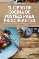 El Libro de Cocina de Postres Para Principiantes 1837621268 Book Cover