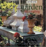 Country Living Garden Decorating: Accents for Outdoors 1588160246 Book Cover