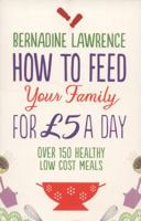How to Feed Your Family for 5 a Day. Bernadine Lawrence 0007485654 Book Cover