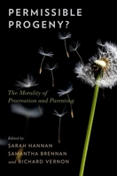 Permissible Progeny?: The Morality of Procreation and Parenting 0199378126 Book Cover