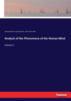 Analysis of the Phenomena of the Human Mind;; Volume 2 1015941478 Book Cover
