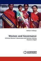 Women and Governance: Inclusive Women's Governance and Decision Making Process in Nepal 3838395778 Book Cover