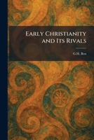 Early Christianity and Its Rivals 1025618947 Book Cover
