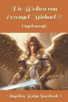 Die Weihen von Erzengel Michael ®: Engelenergie (German Edition) B0CY9DB92S Book Cover