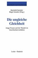 Die Ungleiche Gleichheit: Junge Frauen Und Der Wandel Im Geschlechterverhaltnis 3810021563 Book Cover