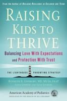 Raising Kids to Thrive: Balancing Love With Expectations and Protection With Trust 1581108672 Book Cover