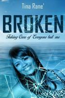 Broken: But Now I Am Healed 1539470261 Book Cover