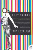 Holy Skirts: A Novel of a Flamboyant Woman Who Risked All for Art 0060778016 Book Cover