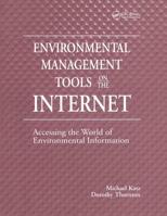 Environmental Management Tools on the Internet: Accessing the World of Environmental Information 1574440594 Book Cover