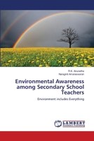 Environmental Awareness among Secondary School Teachers: Environment includes Everything 3659338729 Book Cover