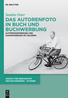 Das Autorenfoto: Die Fotografische Inszenierung Des Autors Im Verlegerischen Paratext 3110346133 Book Cover