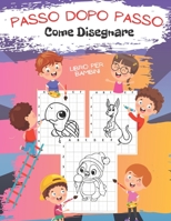 Passo Dopo Passo Come Disegnare Libro per Bambini: Un Piccolo Gioco e un Libro Da Colorare Per Bambini Puoi Disegnare e Copiare Tutti i 50 Animali? B08QLW21V3 Book Cover