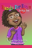 Hands for Hugs: No Bully Zone B086BK43PD Book Cover