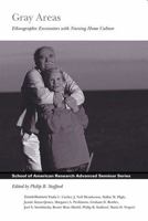 Gray Areas: Ethnographic Encounters With Nursing Home Culture (School of American Research Advanced Seminar Series) 1930618301 Book Cover