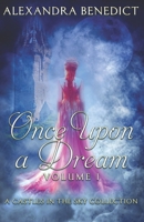 Once Upon a Dream: Volume I (A Castles in the Sky Collection) 1721991727 Book Cover