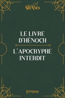 Le livre d'Hénoch (Hénoch l'éthiopien)-L'apocryphe interdit (traduction originale et texte intégral) 2379662487 Book Cover