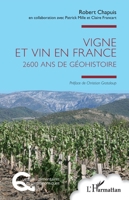 Vigne et vin en France: 2600 ans de Géohistoire (Questions Alimentaires Et Gastronomiques) (French Edition) 2336453126 Book Cover