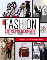 Guide to Fashion Entrepreneurship: The Plan, the Product, the Process 1609014936 Book Cover