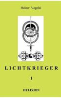 LICHTKRIEGER I: Band 1 - Helixion 3837040658 Book Cover
