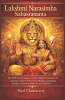 Lakshmi Narasimha Sahasranama: The 1008 Sacred Names of Lord Lakshmi Narasimha with Authentic Sanskrit, Pronunciation, Meaning, and Chanting Benefits ... – A Thousand Names for Every Life Challenge) B0GJP3SGWY Book Cover