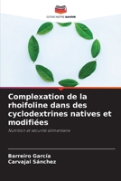 Complexation de la rhoifoline dans des cyclodextrines natives et modifiées: Nutrition et sécurité alimentaire 6206290972 Book Cover