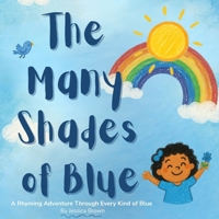 The Many Shades of Blue: A Rhyming Adventure Through Every Kind of Blue B0FDV73VWK Book Cover