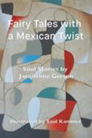 Fairy Tales with a Mexican Twist: Soul Stories 1771690461 Book Cover