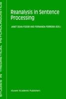Reanalysis in Sentence Processing 0792350995 Book Cover