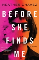 Before She Finds Me: A Novel 0316531456 Book Cover