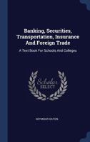 Banking, Transportation, Insurance and Foreign Trade 1022703935 Book Cover
