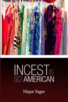 Incest is so American 1257625047 Book Cover