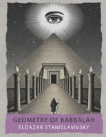 Geometry of Kabbalah: Sefirot, Tarot, Astrology, Sacred Geometry B0DYZS37GK Book Cover