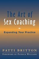 The Art of Sex Coaching: Expanding Your Practice 0393704513 Book Cover