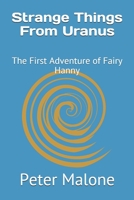 Strange Things From Uranus: The First Adventure of Fairy Hanny 1703406532 Book Cover