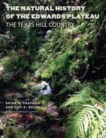The Natural History of the Edwards Plateau: The Texas Hill Country 1623498597 Book Cover