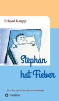 Stephan hat Fieber 3734515548 Book Cover