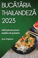 Bucătăria thailandeză 2023: Delicii picante pentru papilele tale gustative 1783817690 Book Cover
