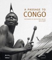 Congo: Itinéraire d'une passion: Photographies du Docteur Émile Muller, 1923-1938 8874393997 Book Cover