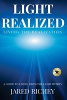 Light Realized: Living the Realization: A Guide to Living from the Light Within B0GHLTB76W Book Cover