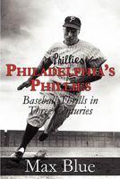 Philadelphia's Phillies: Baseball Thrills in Three Centuries 1456023640 Book Cover