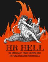 HR Hell: The Diabolically Funny Coloring Book for Human Resource Professionals 099899958X Book Cover