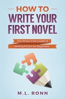 How to Write Your First Novel: The Stress-Free Guide to Writing Fiction for Beginners (Author Level Up) 1729032818 Book Cover