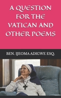 A QUESTION FOR THE VATICAN AND OTHER POEMS B09Q2DQ2B5 Book Cover
